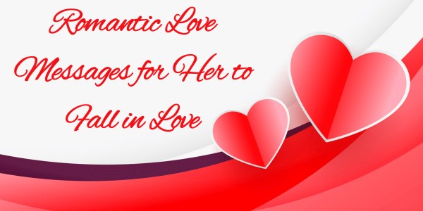 Romantic Love Messages for Her to Fall in Love