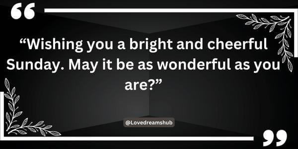 101 Unique Good Sunday Sayings For Her 3 Cheerful Sunday Sayings for Her