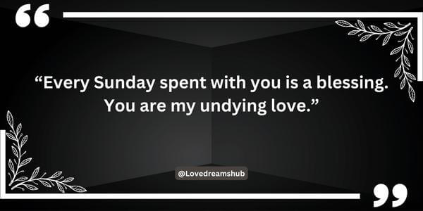 101 Unique Good Sunday Sayings For Her 2 Romantic Sunday Sayings for Her
