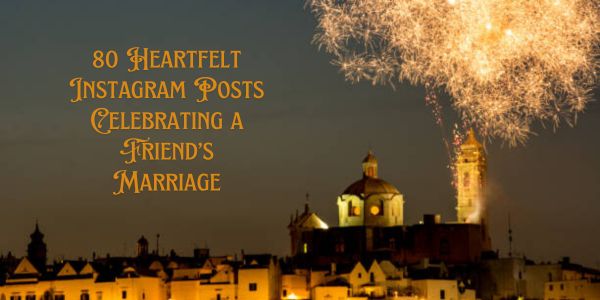 Instagram Posts Celebrating a Friend’s Marriage