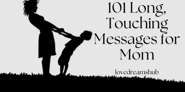101 Long, Touching Messages for Mom