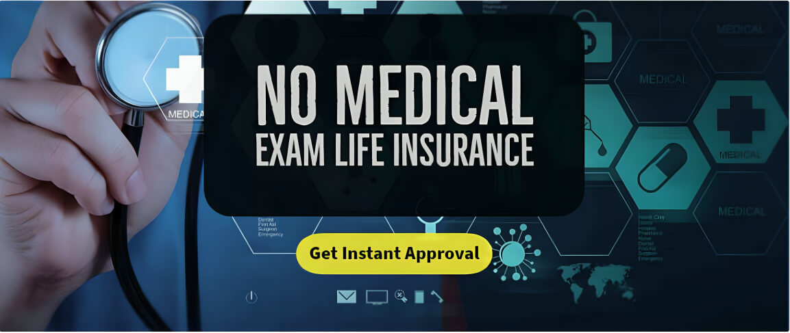 Life Insurance with No Medical Exam A Convenient Option for Coverage
